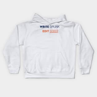 Write Drunk Edit Sober Kids Hoodie